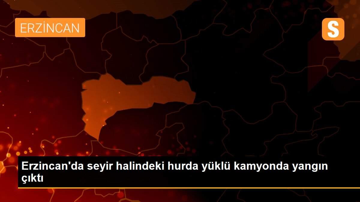 Son Dakika: Erzincan\'da seyir halindeki hurda yüklü kamyonda yangın çıktı