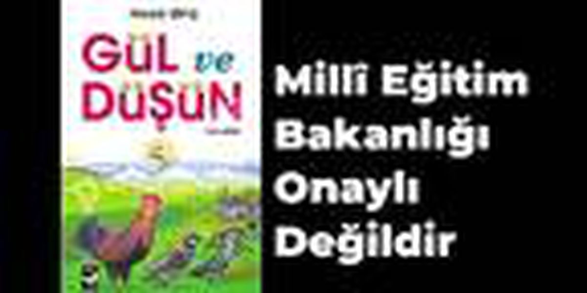 MEB: \'Gül ve Düşün\' isimli kitap bakanlığımız yayın ve kontrol alanında değil