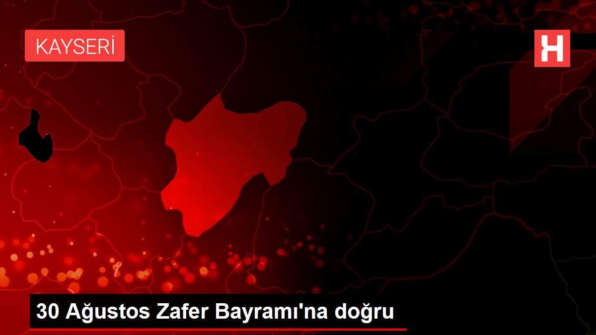 30 Ağustos Zafer Bayramı'na doğru