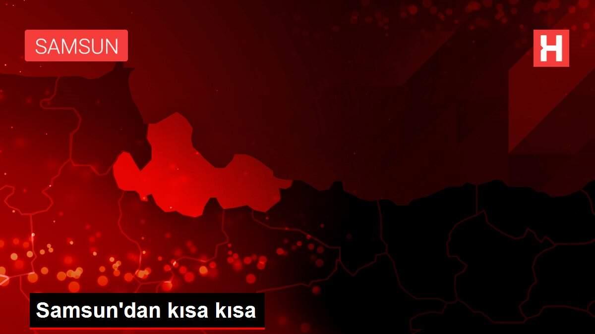 Samsun'dan kısa kısa