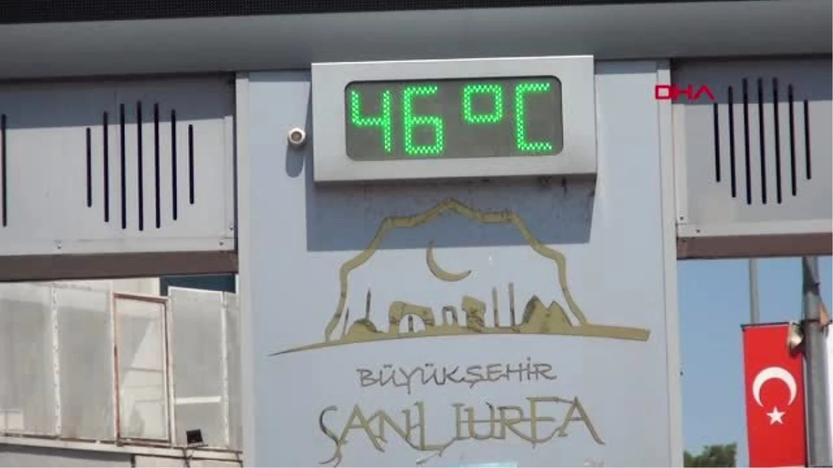 Şanlıurfa\'da sıcaklık 46 dereceyi aştı