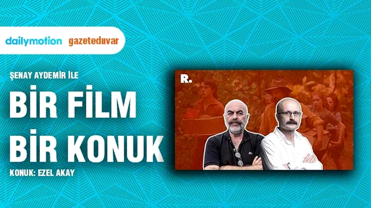 Bir Film Bir Konuk... Ezel Akay ile \'Kaptan Fantastik\'