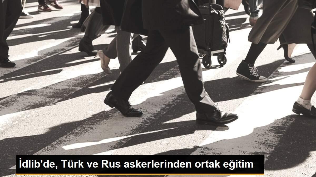 İdlib\'de, Türk ve Rus askerlerinden ortak eğitim