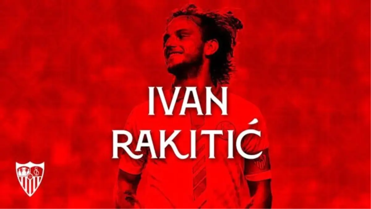 Sevilla Rakitic\'i resmen açıkladı!