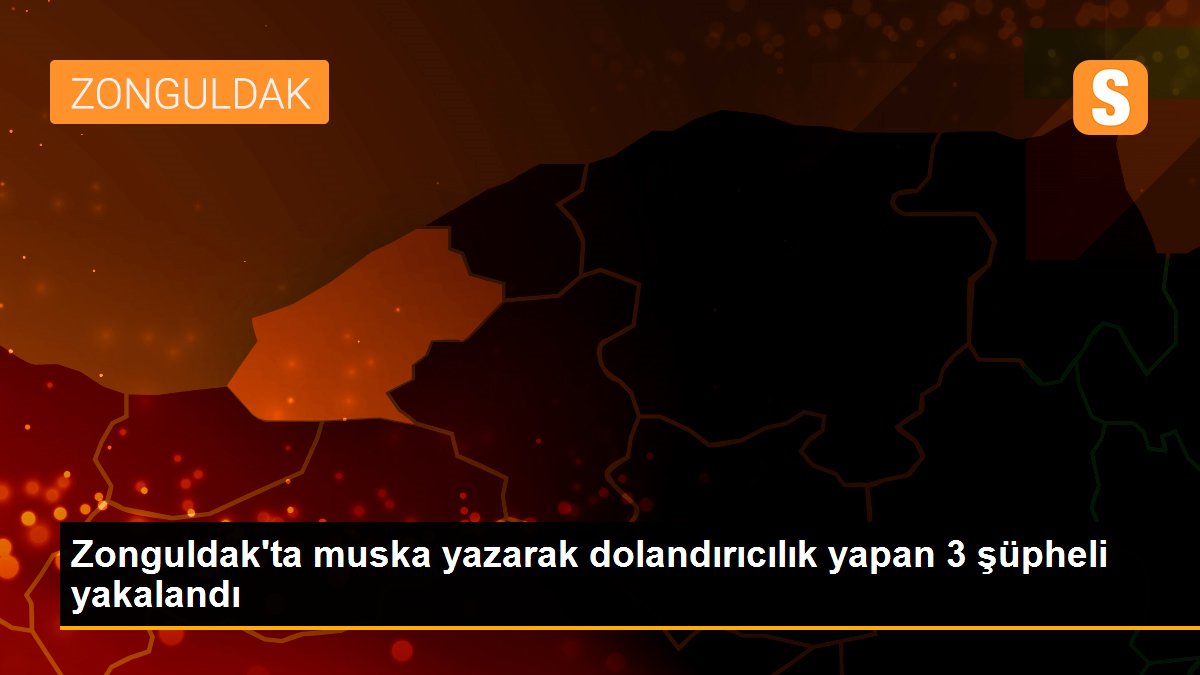 Zonguldak\'ta muska yazarak dolandırıcılık yapan 3 şüpheli yakalandı