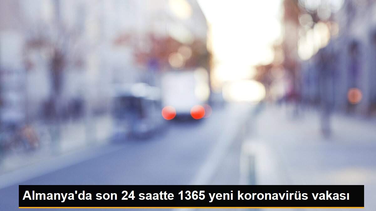 Almanya\'da son 24 saatte 1365 yeni koronavirüs vakası