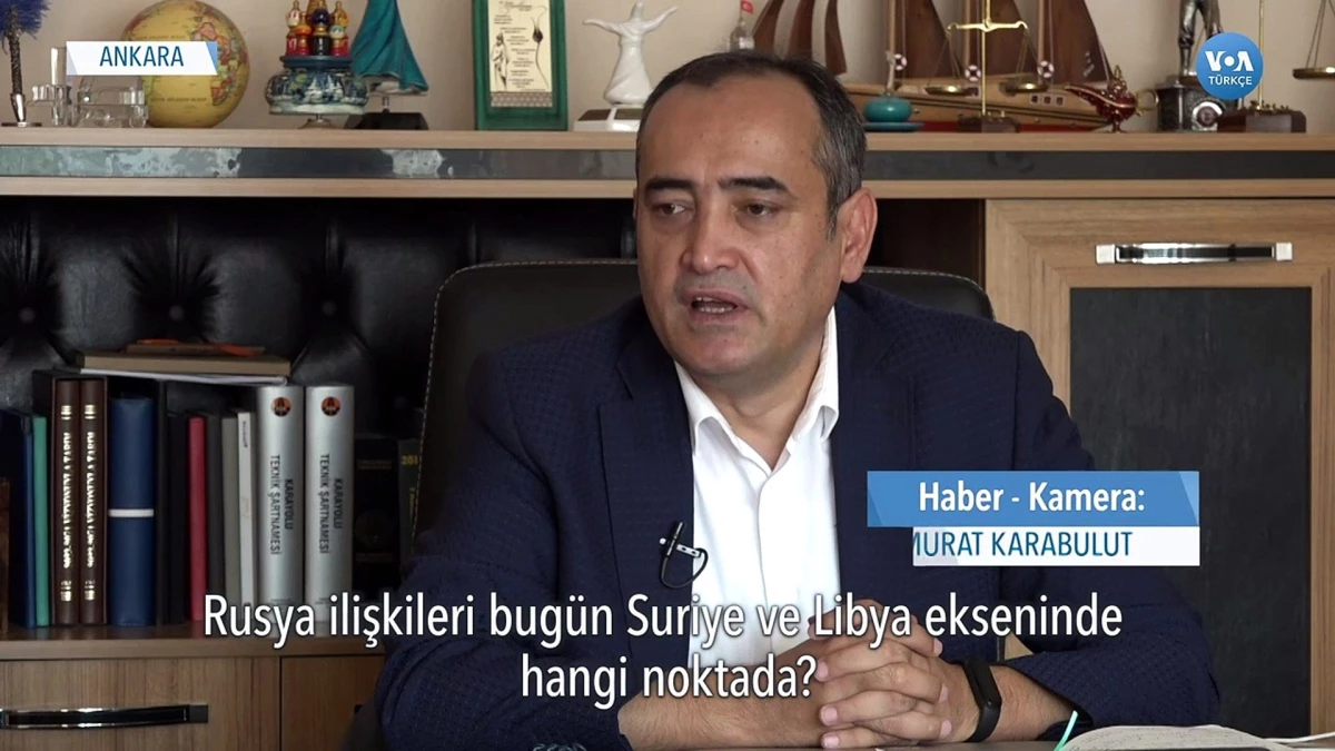 Rusya-Türkiye İlişkileri Suriye ve Libya Ekseninde Nasıl İlerliyor?