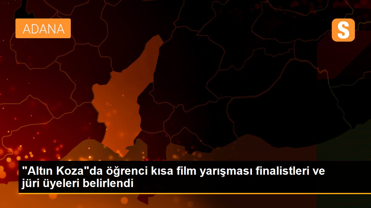 "Altın Koza"da öğrenci kısa film yarışması finalistleri ve jüri üyeleri belirlendi