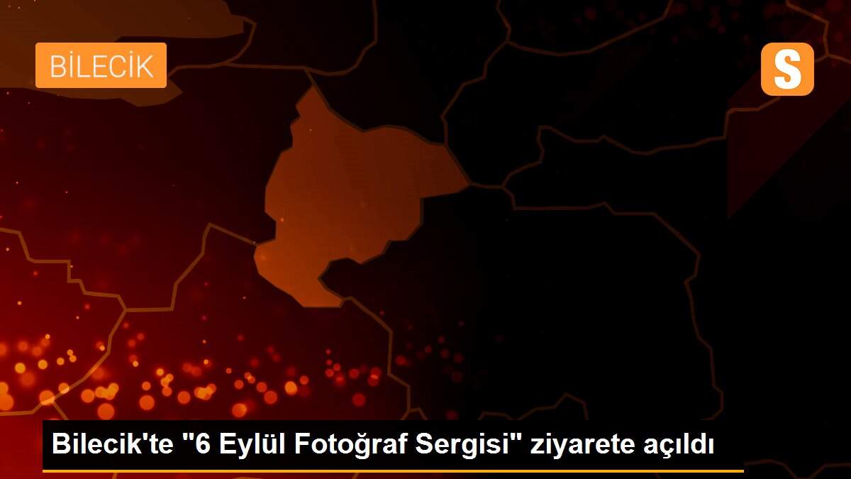 Bilecik\'te "6 Eylül Fotoğraf Sergisi" ziyarete açıldı