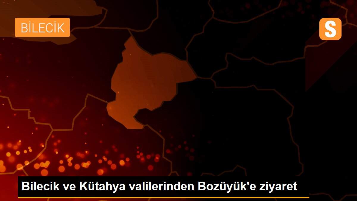 Bilecik ve Kütahya valilerinden Bozüyük\'e ziyaret