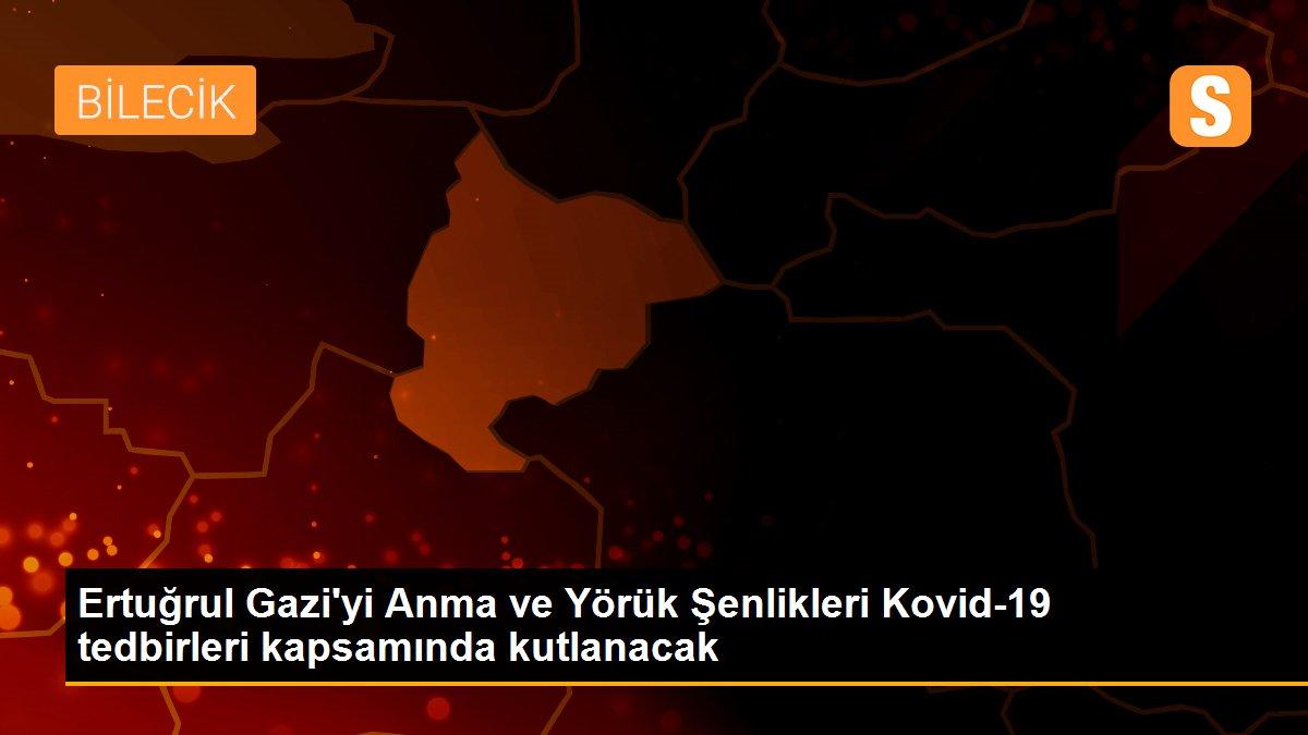 Ertuğrul Gazi\'yi Anma ve Yörük Şenlikleri Kovid-19 tedbirleri kapsamında kutlanacak