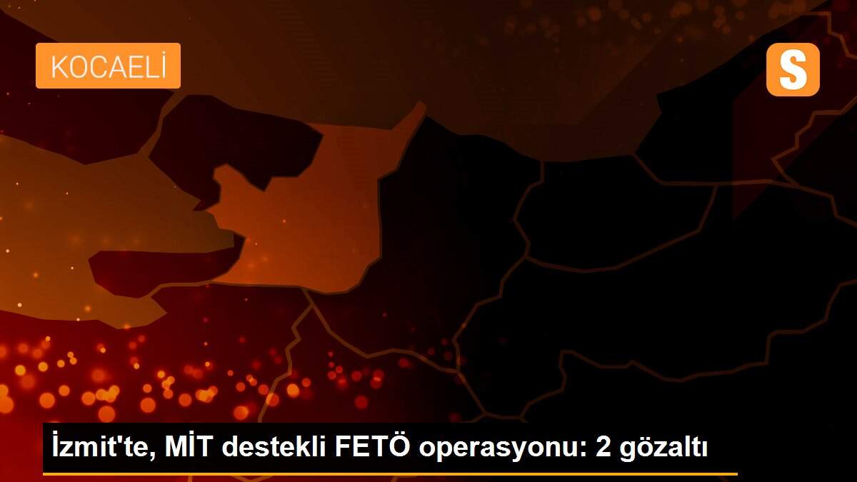 İzmit\'te, MİT destekli FETÖ operasyonu: 2 gözaltı