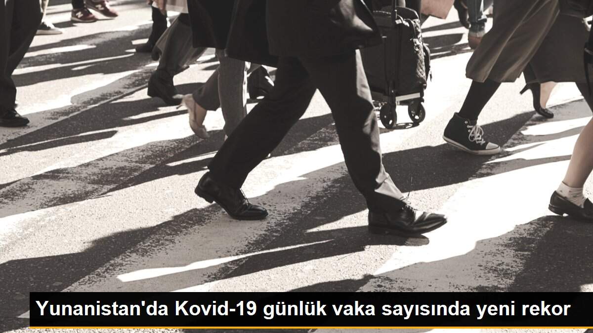 Yunanistan\'da Kovid-19 günlük vaka sayısında yeni rekor