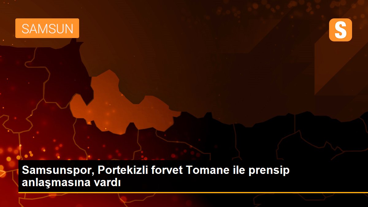 Samsunspor, Portekizli forvet Tomane ile prensip anlaşmasına vardı