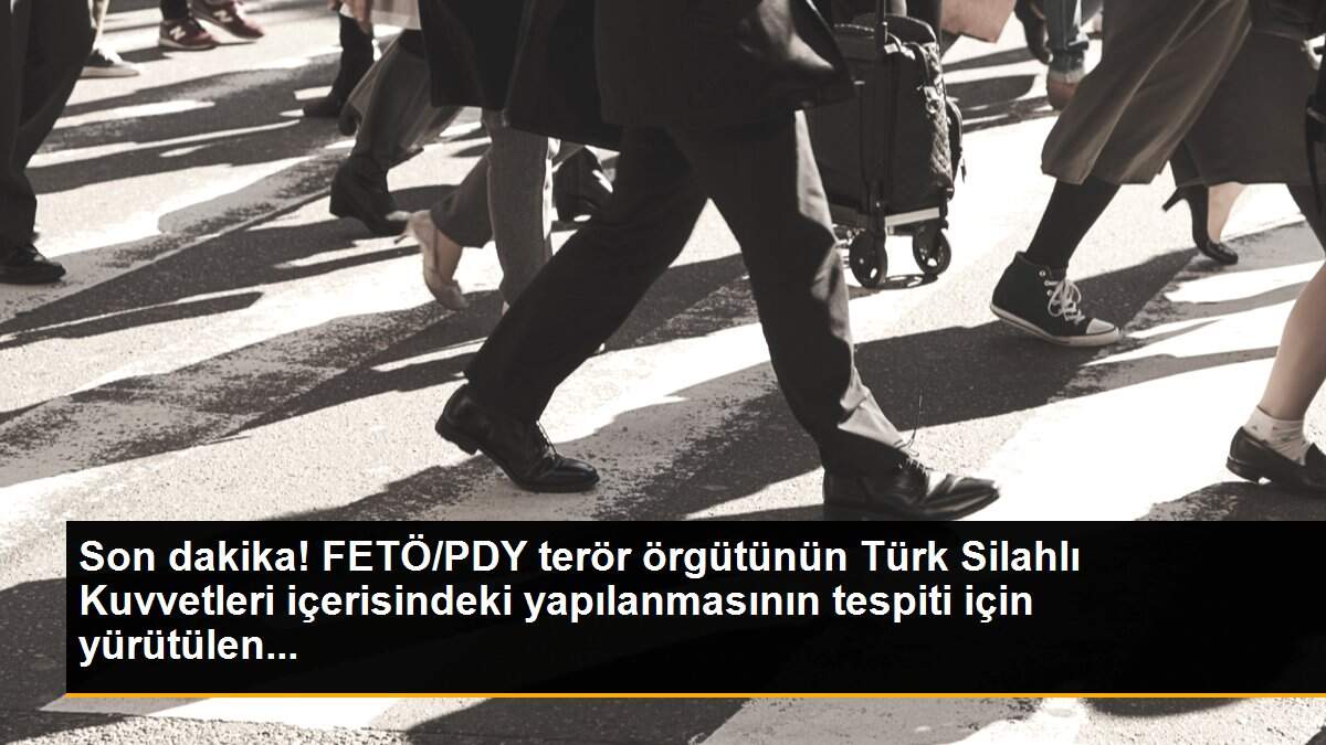 Son dakika! FETÖ/PDY terör örgütünün Türk Silahlı Kuvvetleri içerisindeki yapılanmasının tespiti için yürütülen...