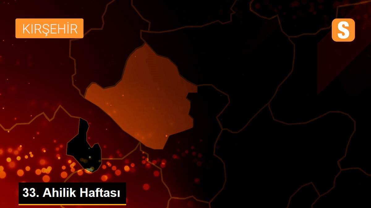 33. Ahilik Haftası