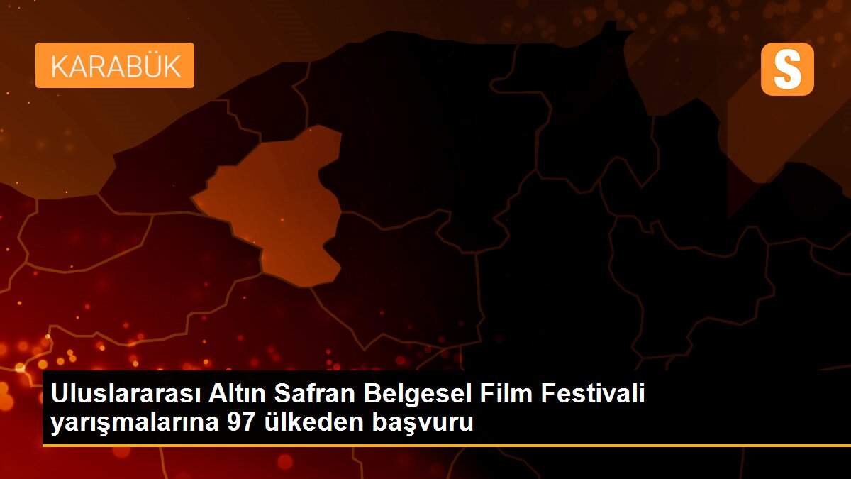 Uluslararası Altın Safran Belgesel Film Festivali yarışmalarına 97 ülkeden başvuru