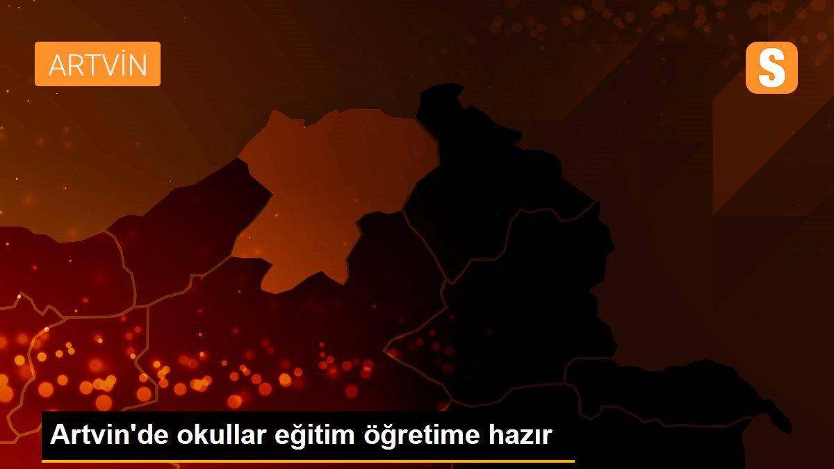 Artvin\'de okullar eğitim öğretime hazır