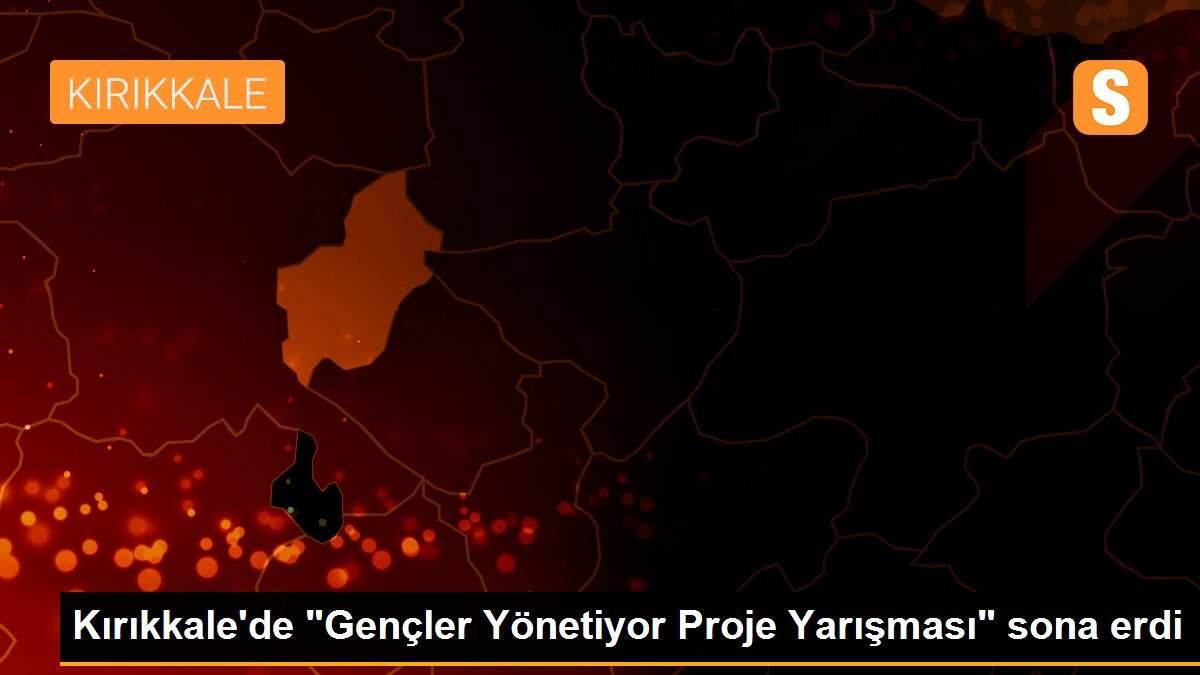 Kırıkkale\'de "Gençler Yönetiyor Proje Yarışması" sona erdi