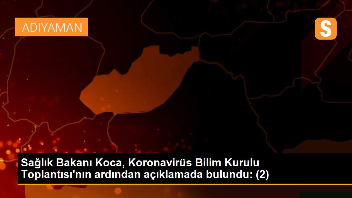 Son dakika haberleri: Sağlık Bakanı Koca, Koronavirüs Bilim Kurulu Toplantısı\'nın ardından açıklamada bulundu: (2)