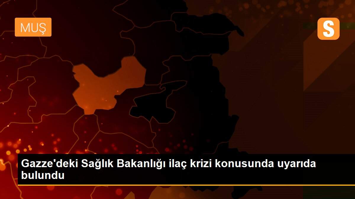 Son dakika! Gazze\'deki Sağlık Bakanlığı ilaç krizi konusunda uyarıda bulundu