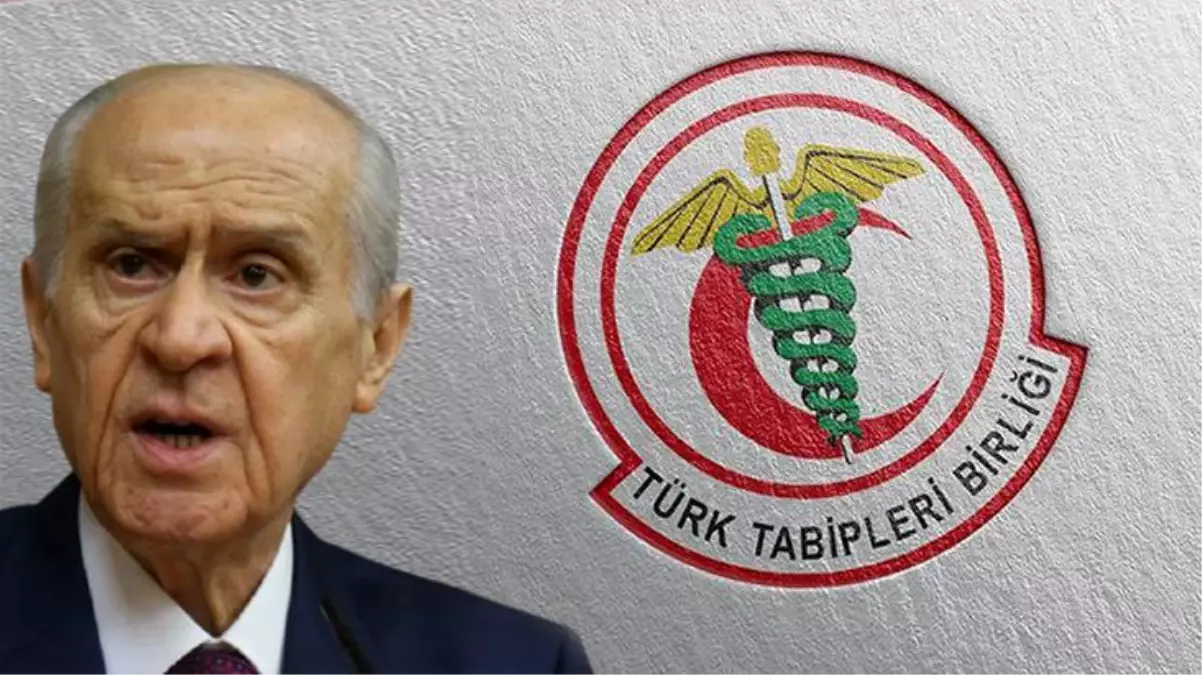 Türk Tabipleri Birliği\'nden Bahçeli\'ye yanıt: Binlerce yıldır iyi hekimlik yaptık, yapıyoruz, yapacağız