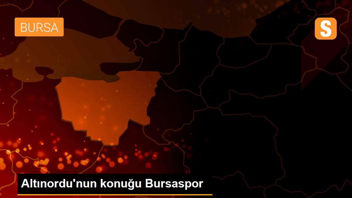 Altınordu\'nun konuğu Bursaspor