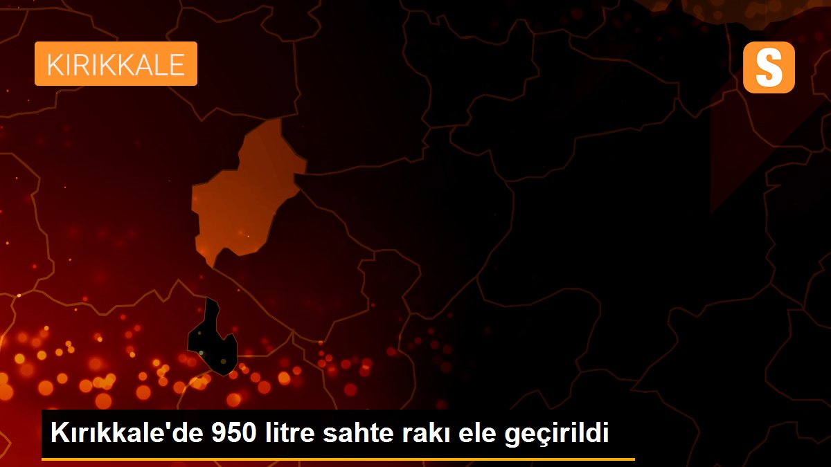 Kırıkkale\'de 950 litre sahte rakı ele geçirildi