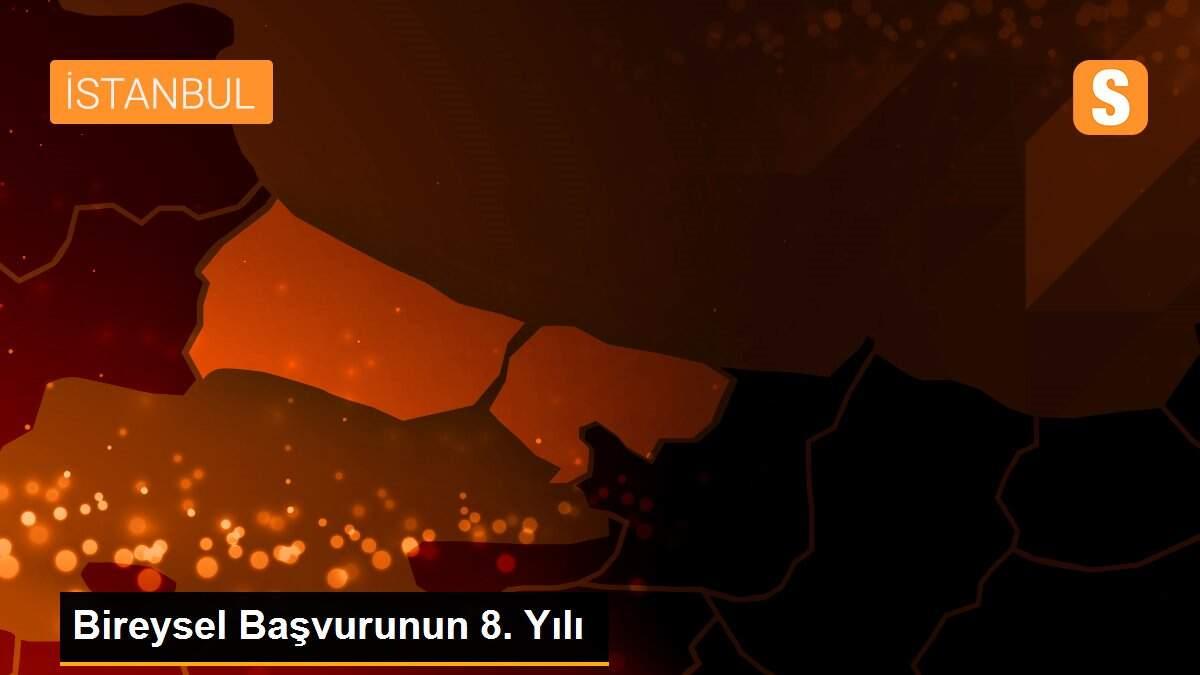 Bireysel Başvurunun 8. Yılı