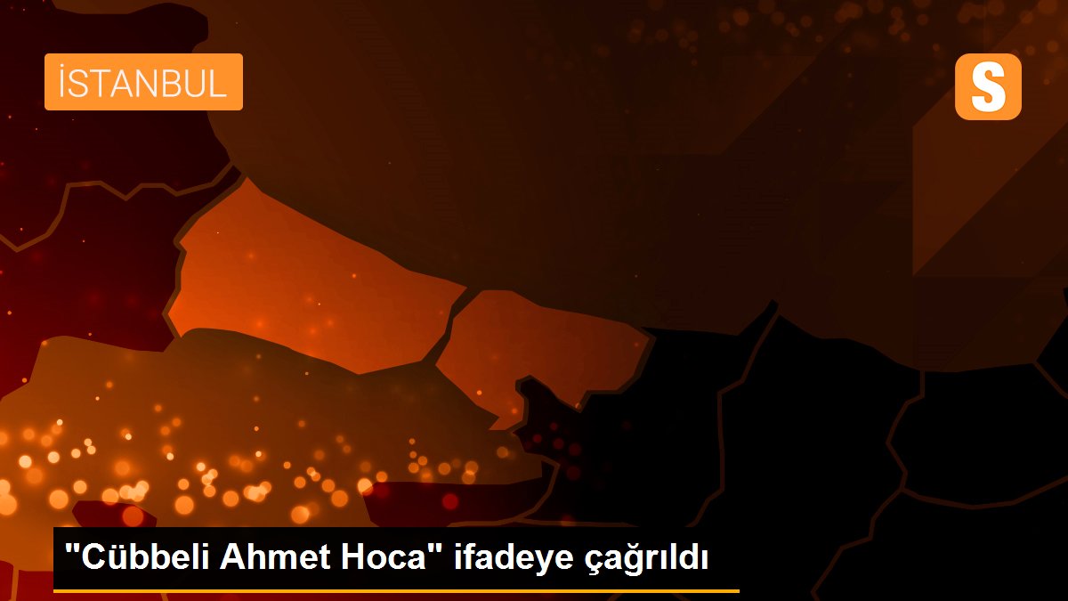 "Cübbeli Ahmet Hoca" ifadeye çağrıldı