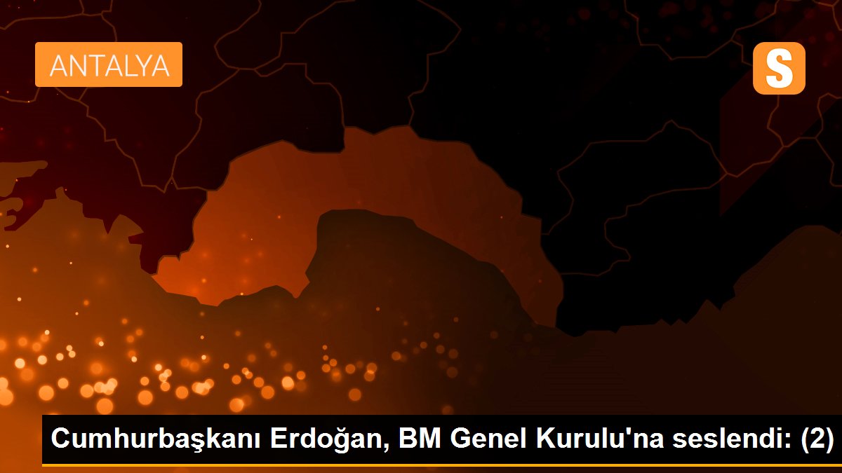 Cumhurbaşkanı Erdoğan, BM Genel Kurulu\'na seslendi: (2)