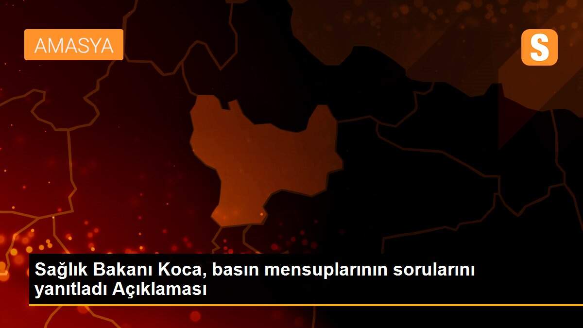 Son Dakika: Sağlık Bakanı Koca, basın mensuplarının sorularını yanıtladı Açıklaması