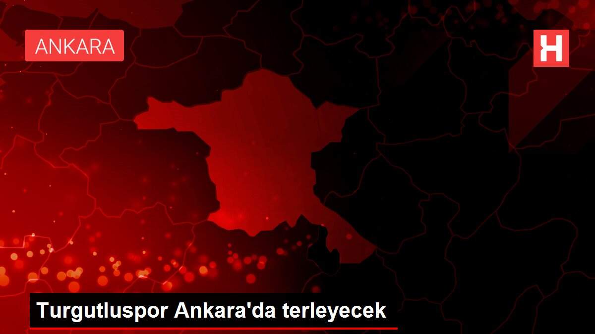 Turgutluspor Ankara'da terleyecek