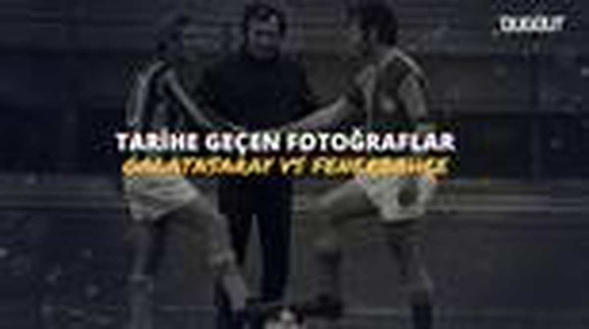 Galatasaray-Fenerbahçe Derbi Tarihine Geçen Fotoğraflar