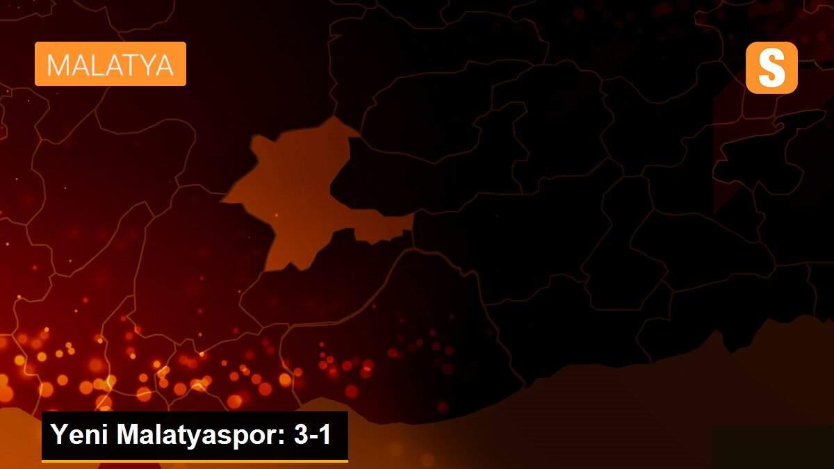Yeni Malatyaspor: 3-1