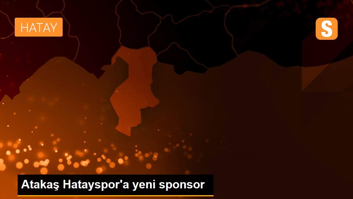 Atakaş Hatayspor\'a yeni sponsor