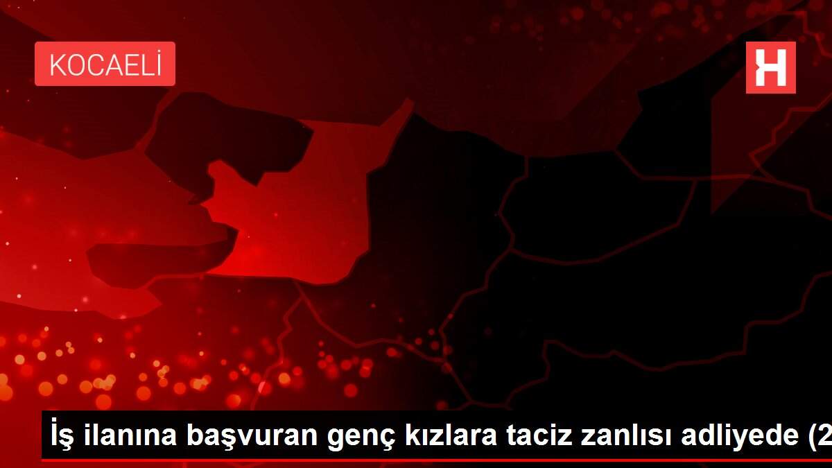 Son dakika haberleri... İş ilanına başvuran genç kızlara taciz zanlısı adliyede (2)