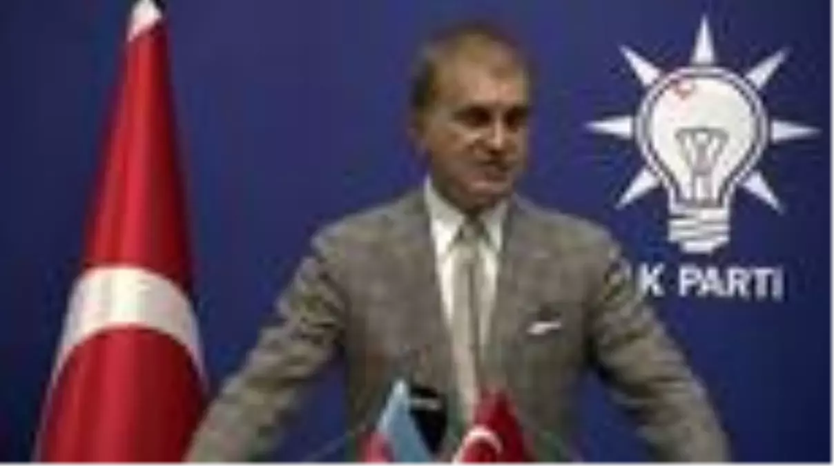 AK Parti Sözcüsü Ömer Çelik: "Azerbaycanlı kardeşlerimiz kendilerinin yanında nasıl olmamızı...