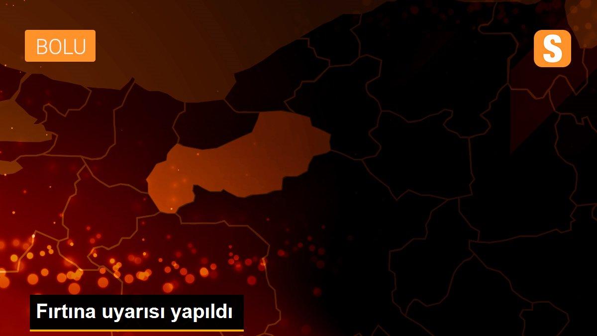 Fırtına uyarısı yapıldı