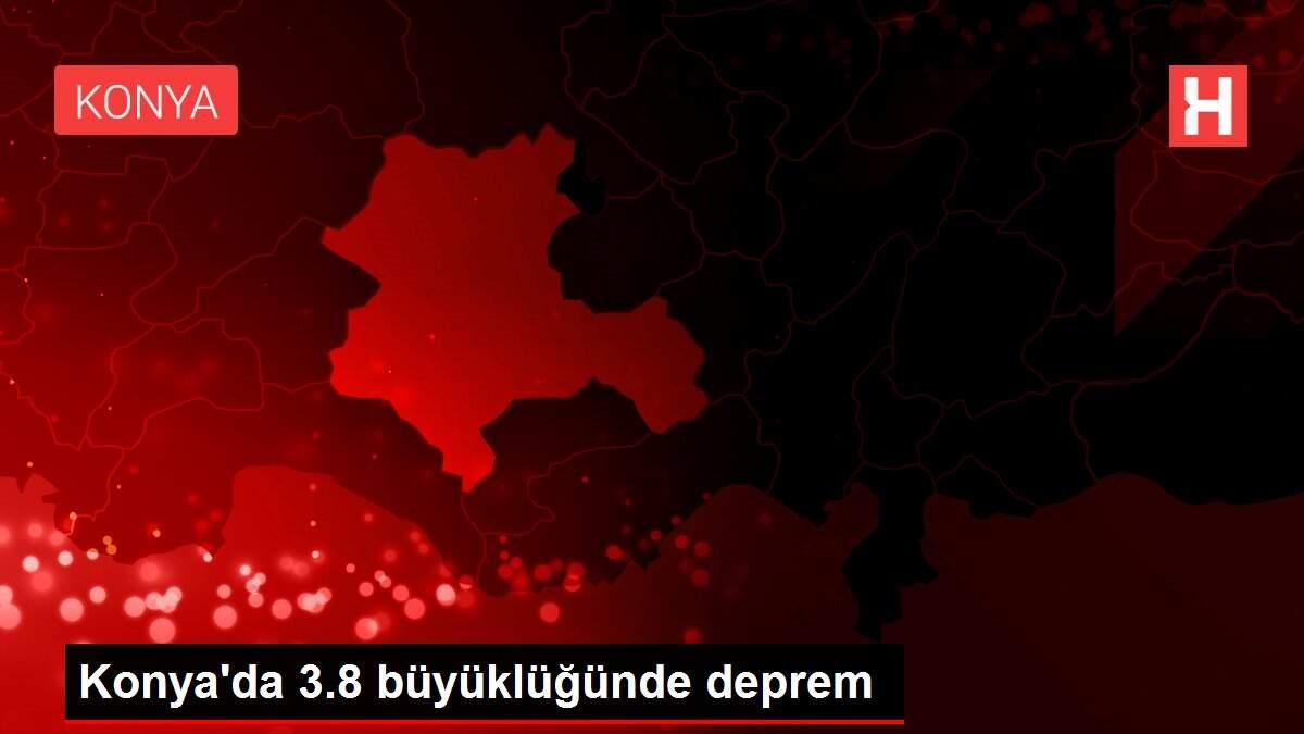 Konya'da 3.8 büyüklüğünde deprem