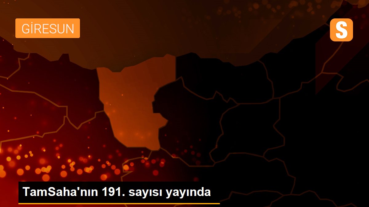 TamSaha\'nın 191. sayısı yayında