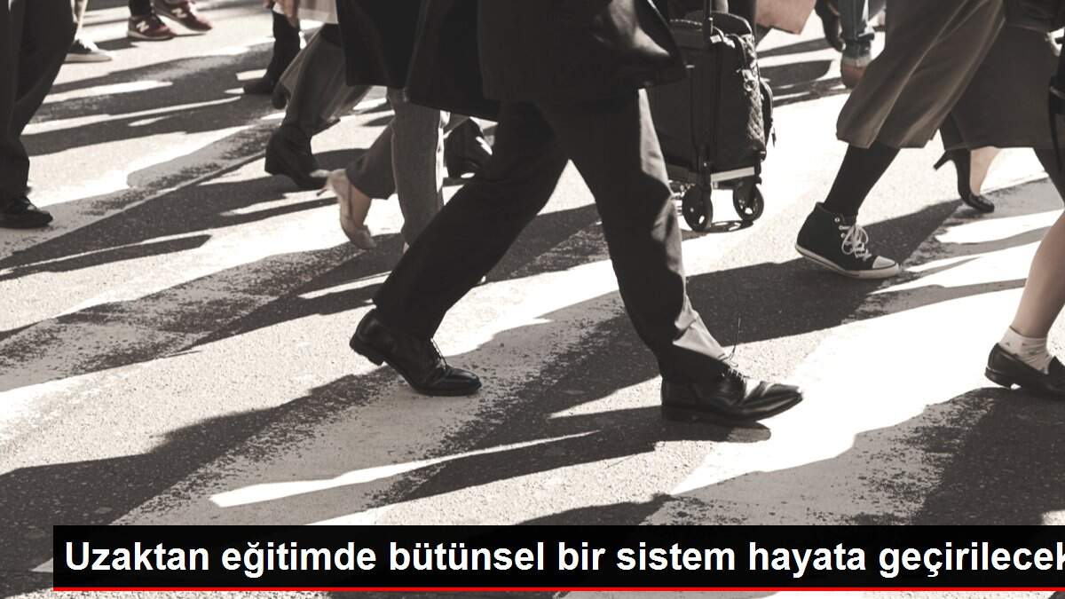 Uzaktan eğitimde bütünsel bir sistem hayata geçirilecek