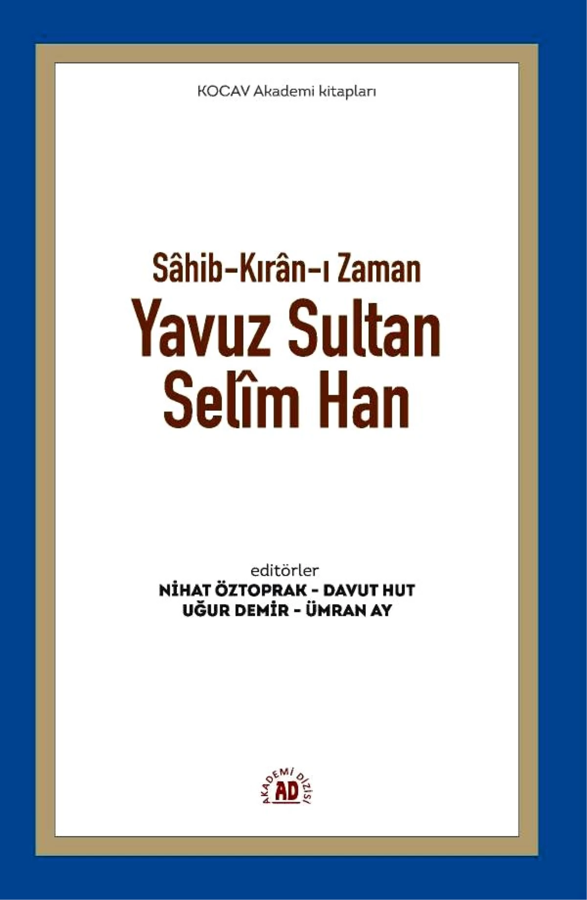 Yavuz Sultan Selîm vefatının 500\'üncü yılında kapsamlı bir kitapla anılıyor