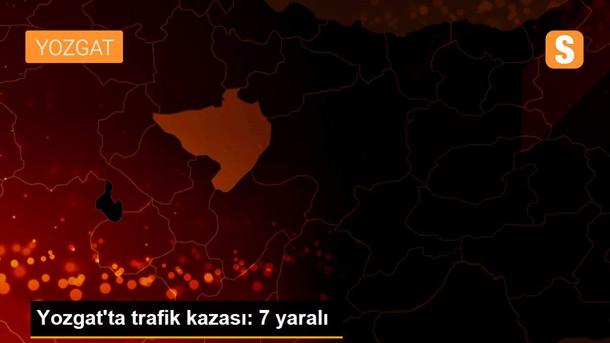 Son dakika haber: Yozgat\'ta trafik kazası: 7 yaralı