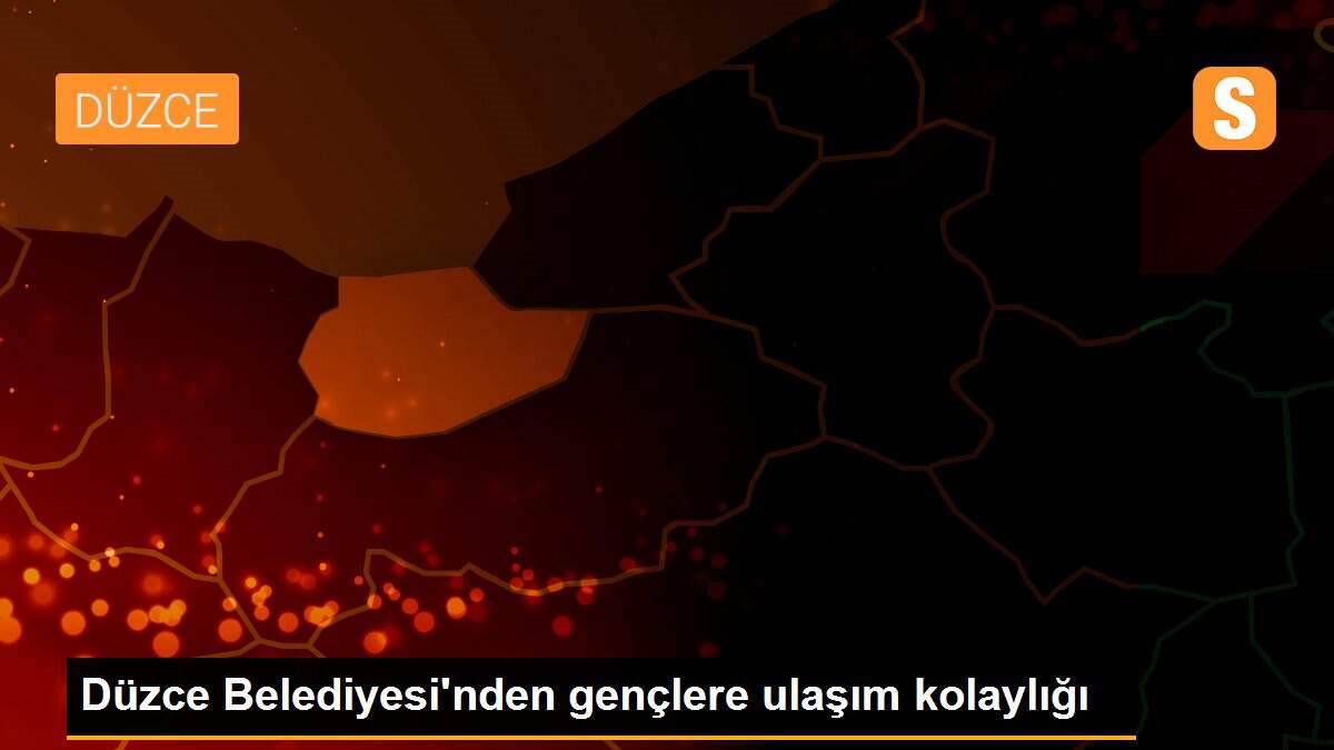 Düzce Belediyesi\'nden gençlere ulaşım kolaylığı