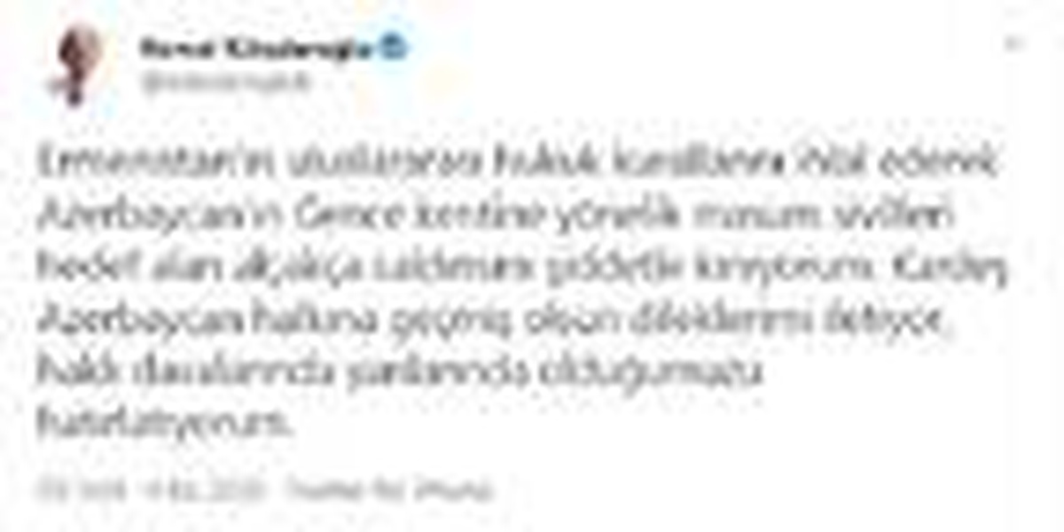 Kılıçdaroğlu, Ermenistan\'ın Gence\'de sivilleri hedef alan saldırısını kınadı
