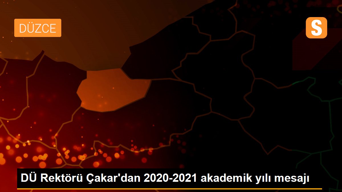 DÜ Rektörü Çakar\'dan 2020-2021 akademik yılı mesajı