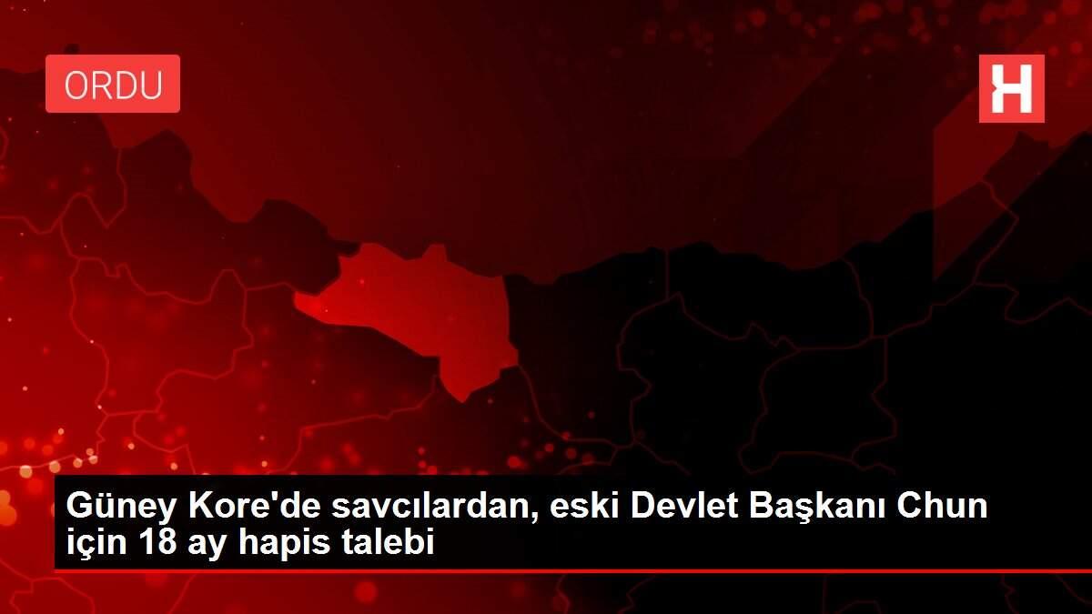 Güney Kore'de savcılardan, eski Devlet Başkanı Chun için 18 ay hapis talebi