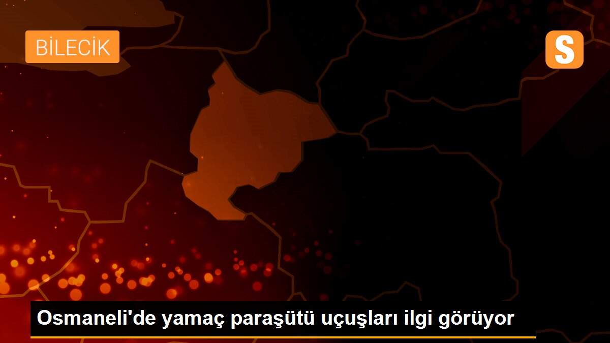 Osmaneli\'de yamaç paraşütü uçuşları ilgi görüyor