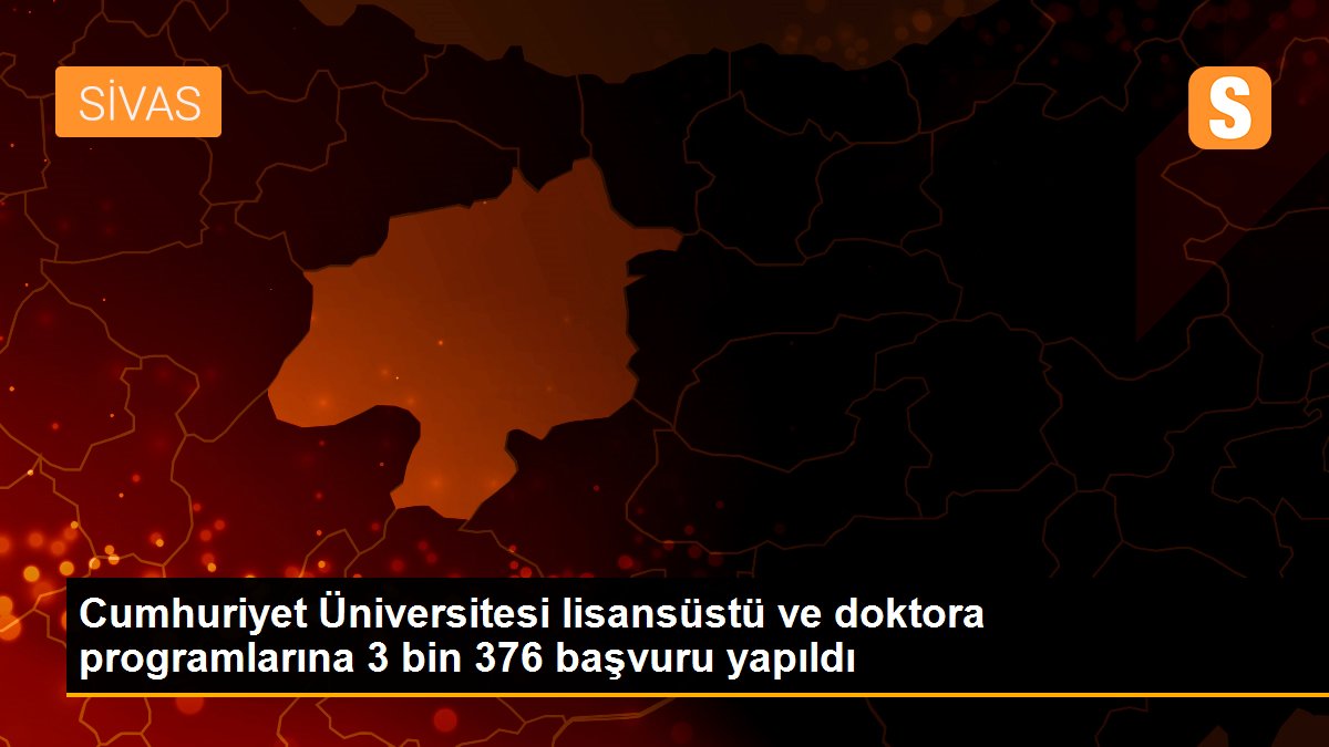 Cumhuriyet Üniversitesi lisansüstü ve doktora programlarına 3 bin 376 başvuru yapıldı